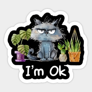 I’m Ok Funny Gardening Plants And Cats lover Sticker